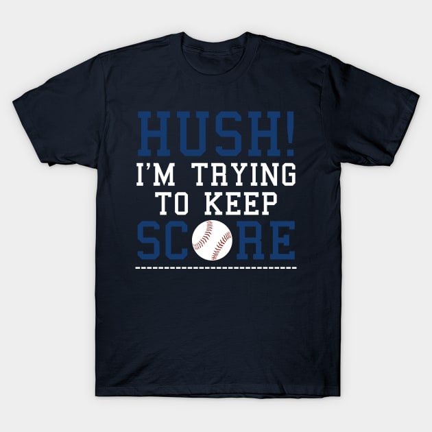 Hush I'm Trying To Keep Score Funny Baseball Scorekeeper graphic T-Shirt by nikkidawn74